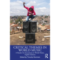 Critical Themes in World Music: A Reader for Excursions in World Music, Eighth Edition - Paperback