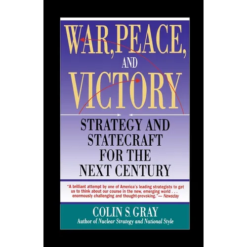 War, Peace and Victory: Strategy and Statecraft for the Next Century - Paperback