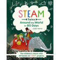 Around the World in 80 Days: The Children's Classic with 20 Steam Activities - Hardcover
