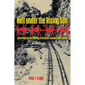 Hell under the Rising Sun: Texan POWs and the Building of the Burma-Thailand Death Railway - Paperback