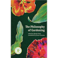 The Philosophy of Gardening: Essays - Paperback