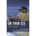 On Thin Ice: The Inuit, the State, and the Challenge of Arctic Sovereignty - Hardcover