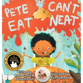 Pete Can't Eat Neat - Hardcover