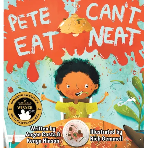 Pete Can't Eat Neat - Hardcover
