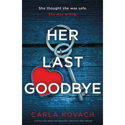 Her Last Goodbye: A totally nail-biting and absolutely addictive crime thriller - Paperback