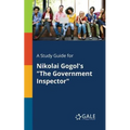 A Study Guide for Nikolai Gogol's "The Government Inspector" - Paperback