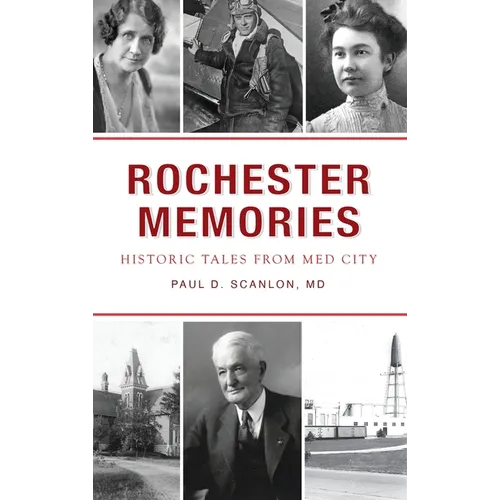 Rochester Memories: Historic Tales from Med City - Hardcover