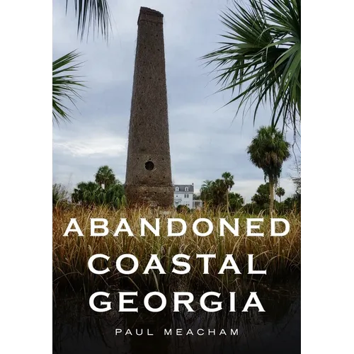 Abandoned Coastal Georgia - Paperback