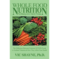 Whole Food Nutrition: The Missing Link in Vitamin Therapy: The Difference Between Nutrients Within Foods Vs. Isolated Vitamins & How They Affect Your - Paperback
