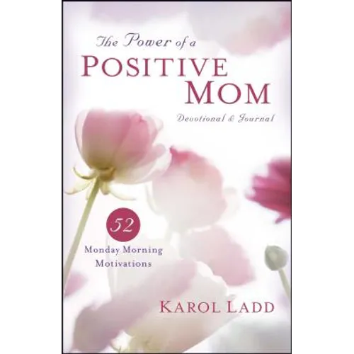 Power of a Positive Mom Devotional & Journal: 52 Monday Morning Motivations - Paperback
