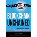 Blockchain Unchained: The Illustrated Guide to Understanding Blockchain - Hardcover
