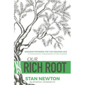 Our Rich Root: Kingdom Promises for the Kingdom Age - Paperback