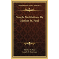 Simple Meditations By Mother St. Paul - Hardcover