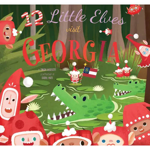12 Little Elves Visit Georgia: A Christmas Counting Picture Book - Hardcover