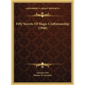 Fifty Secrets Of Magic Craftsmanship (1948) - Hardcover