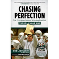 Chasing Perfection: The Principles Behind Winning Football the de la Salle Way - Hardcover