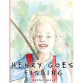 Henry Goes Fishing - Paperback