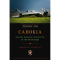 Cahokia: Ancient America's Great City on the Mississippi - Paperback