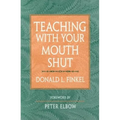 Teaching with Your Mouth Shut - Paperback