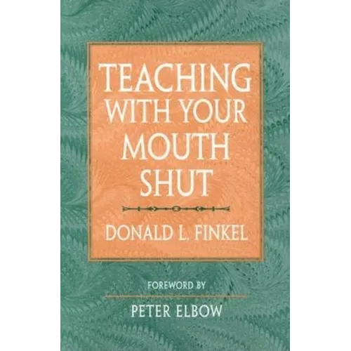 Teaching with Your Mouth Shut - Paperback