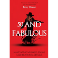 50 and Fabulous: Navigating Wrinkles, Spasms & Generational Chasms - Paperback