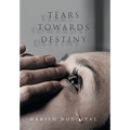 Tears Towards Destiny - Hardcover