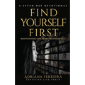 Find Yourself First: Reinventing Yourself from the Inside Out - Paperback