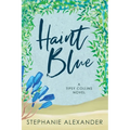 Haint Blue: A Tipsy Collins Novel - Paperback