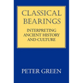 Classical Bearings: Interpreting Ancient History and Culture - Paperback