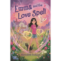 Emma and the Love Spell - Hardcover