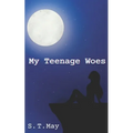 My Teenage Woes - Paperback