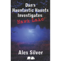 Dan's Hauntastic Haunts Investigates: Hawk Lake: A ghostly MM paranormal romance - Paperback
