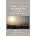 Underdevelopment, Development and the Future of Africa - Paperback