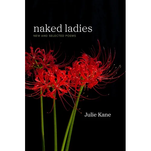 Naked Ladies: New and Selected Poems - Paperback