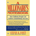 Millionaire's Notebook: How Ordinary People Can Achieve Extraordinary Success - Paperback