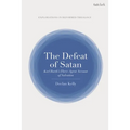 The Defeat of Satan: Karl Barth's Three-Agent Account of Salvation - Paperback