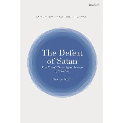 The Defeat of Satan: Karl Barth's Three-Agent Account of Salvation - Paperback