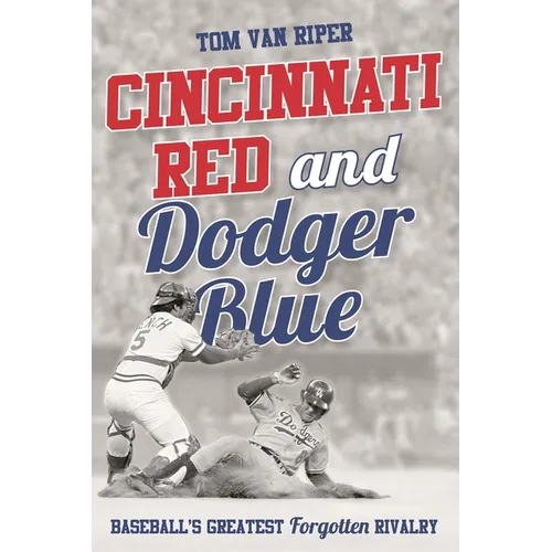 Cincinnati Red and Dodger Blue: Baseball's Greatest Forgotten Rivalry - Paperback