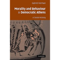 Morality and Behaviour in Democratic Athens: A Social History - Paperback