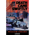 Death Came Swiftly: A Novel About the Tay Bridge Disaster of 1879 - Paperback