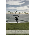 The Yielding: A Lifestyle of Surrender - Paperback