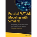 Practical MATLAB Modeling with Simulink: Programming and Simulating Ordinary and Partial Differential Equations - Paperback