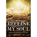 Recline In My Soul: Jeweled words kissing the heart to Heaven - Paperback