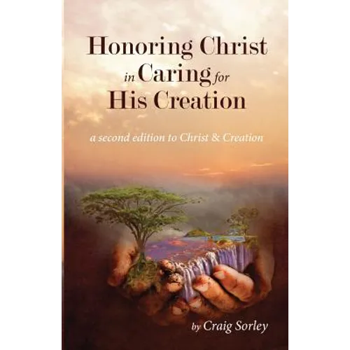 Honoring Christ in Caring for His Creation - Paperback