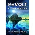Revolt at Zeta Doradus: An ISC Fleet Novel - Paperback