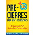 Pre-Cierres para Redes de Mercadeo: Decisiones de "í" Antes de la presentación - Paperback