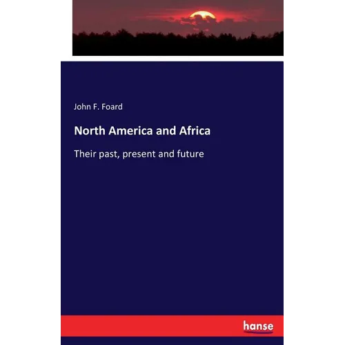 North America and Africa: Their past, present and future - Paperback