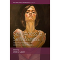 Selfishness and Selflessness: New Approaches to Understanding Morality - Paperback
