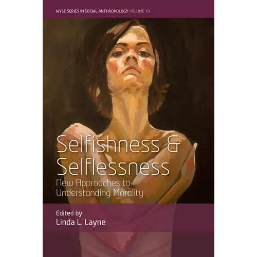 Selfishness and Selflessness: New Approaches to Understanding Morality - Paperback