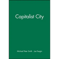 The Capitalist City: Global Restructuring and Community Politics - Hardcover